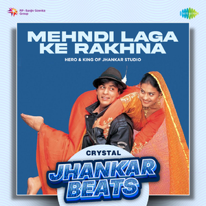 Mehndi Laga Ke Rakhna - Crystal Jhankar Beats