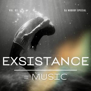 Exsistance = Music