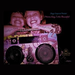 Misses King I AM beautiful (feat. Allysa King & Makayla King) (Radio Edit)