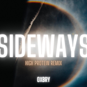 Sideways (High Protein Remix)