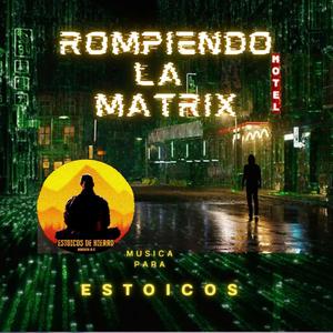 Rompiendo la Matrix (feat. LOS COMPAS DE HIERRO BOGOTA)