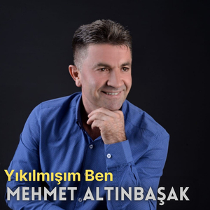 Yıkılmışım Ben