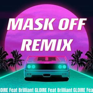 Future-Mask Off（G.L.O.I.R.E.鹏玖 / Brilliant remix）