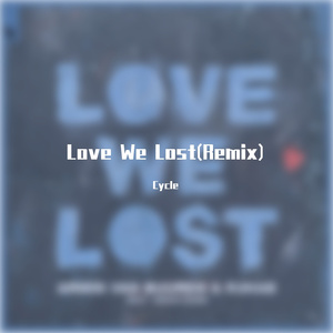 Armin van Buuren,R3HAB- Love We Lost（Cycle remix）