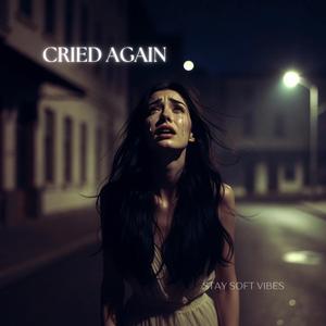 Cried Again