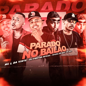 Parado no Bailão (feat. MC L da Vinte & MC Gury) (Brega Funk)