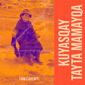 Kuyasqay Tayta Mamayqa