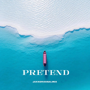 pretend(伪装）JaxxOriginalMix