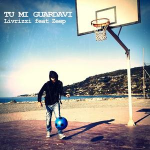 Tu mi guardavi (feat. Zeep)