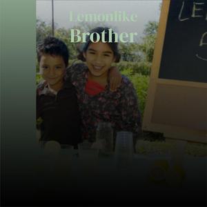 Lemonlike Brother