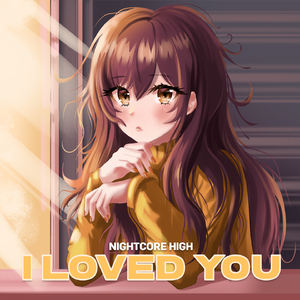 I Loved You (Sped Up)