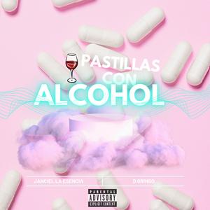 Pastillas con ALCOHOL (feat. D Gringo)