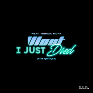 I Just Died (feat. Monica Mona) [Alpha Party Remix]