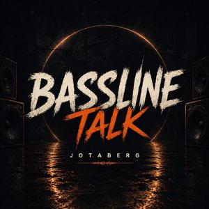 Bassline talk