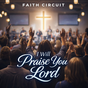 I will praise You Lord