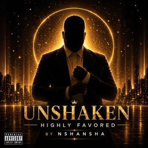 Unshaken and Highly Favored