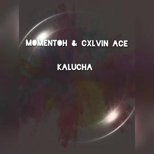 Kalucha (feat. Cxlvin Ace)