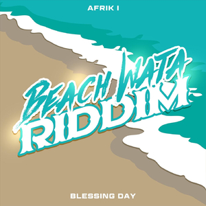 Blessing Day (Beach Wata Riddim)