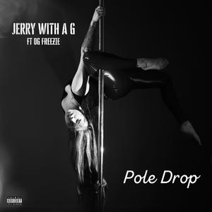 Pole Drop (feat. OG Freeze)