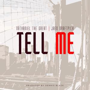 Tell Me (feat. Nathaniel the Great & Jaeo Draftpick)