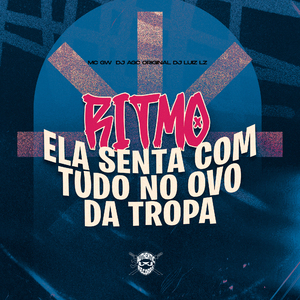 Ritmo Ela Senta Com Tudo no Ovo da Tropa