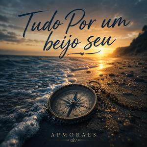 Tudo Por um Beijo Seu