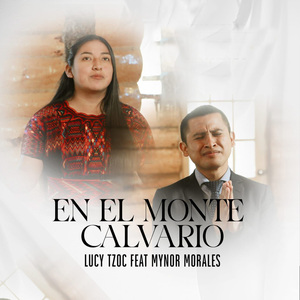 En el Monte Calvario (feat. MAYNOR MORALES)