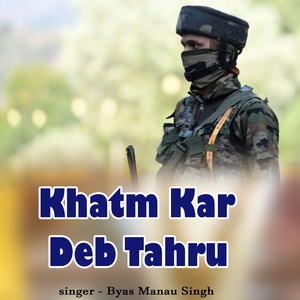 Khatm Kar Deb Tahru