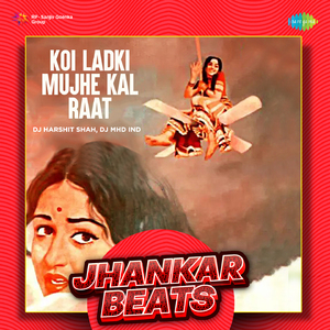 Koi Ladki Mujhe Kal Raat - Jhankar Beats