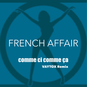 Comme Ci Comme Ca (VAYTOX Club Remix)