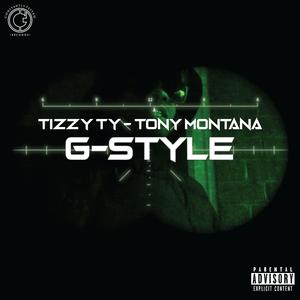 Tony Montana (G-STYLE) [feat. Tizzy Ty]