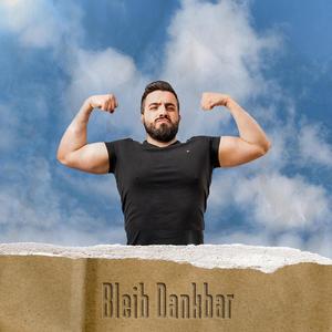 Bleib Dankbar