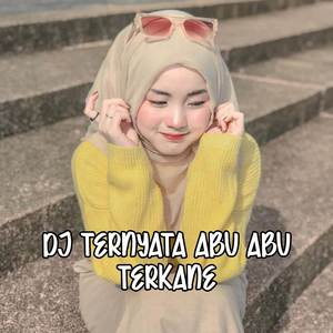Dj Ternyata Abu Abu Terkane