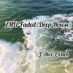 ZHU-FADED（J.Ale / L.Chen remix）