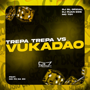 Trepa Trepa vs Vukadão