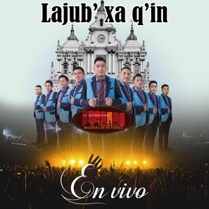 Lajub' xa q'in en vivo (En vivo)
