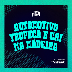 Automotivo Tropeça e Cai na Madeira