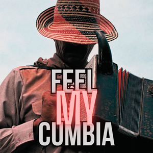 Feel My Cumbia