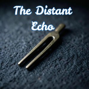 The Distant Echo
