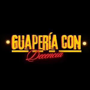 Guapería con Decencia (feat. Raudel Escuadron)