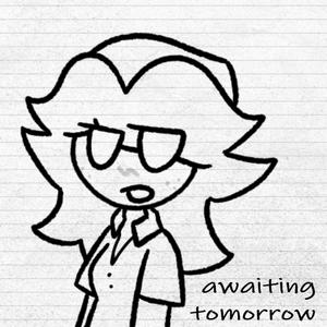 awaiting tomorrow