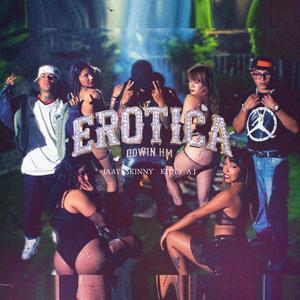 Erotica (feat. Jaay Skinny, Kitty AJ & G Sound)