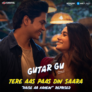 Tere Aas Paas Din Saara (From "Gutar Gu Season 3", Reprised)