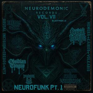 NEUROFUNK V7 – Confessions of a Dead Machine (NEURODEMONIC RECORDS) (feat. Brutal Incision+Erebos+Nyx+Hemera+Kairos+Volkaris)