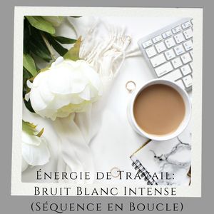 Poussée de Focus: Bruit Blanc Stimulant (Séquence en Boucle)