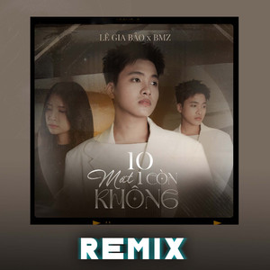 10 Mất 1 Còn Không (Remix)