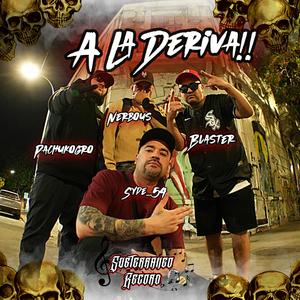 A la Deriva (Pachukogro, Blaster, Nerbous & Syde_54)