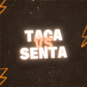 TACA vs SENTA (feat. Dj Tiaguin Prod & Mc Mr. Bim)