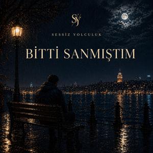 Bitti Sanmıştım