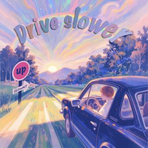Drive slow